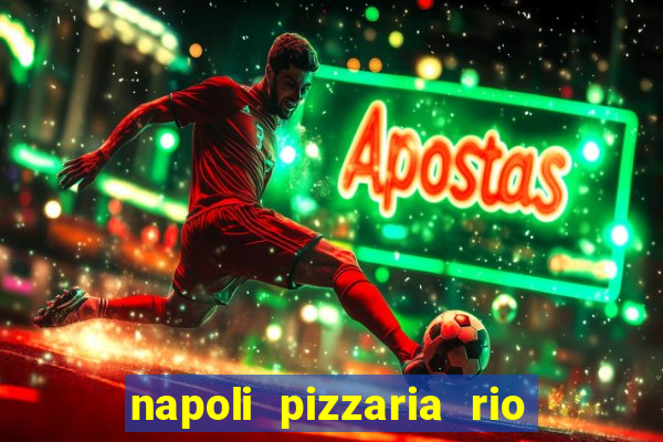 napoli pizzaria rio das pedras